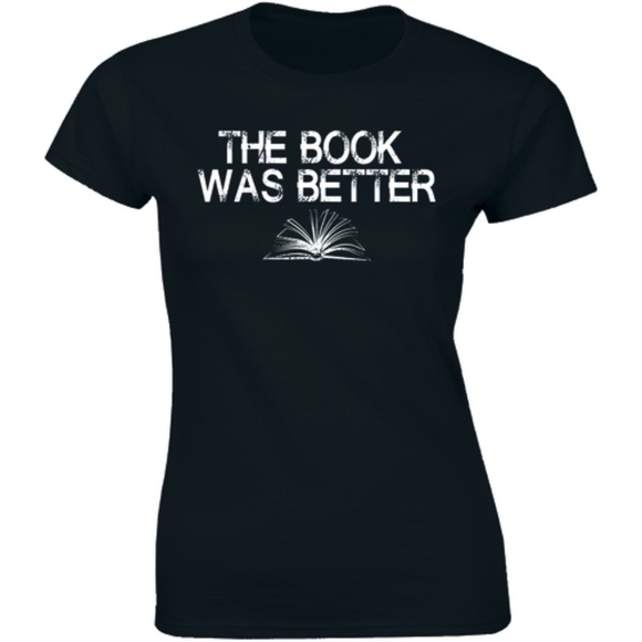 Half It Tops - The Book Was Better Book Story Reading Tee T-shirt Half It Tops - The Book Was Better Book Story Reading Tee T-shirt